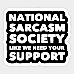 National sarcasm society Sticker